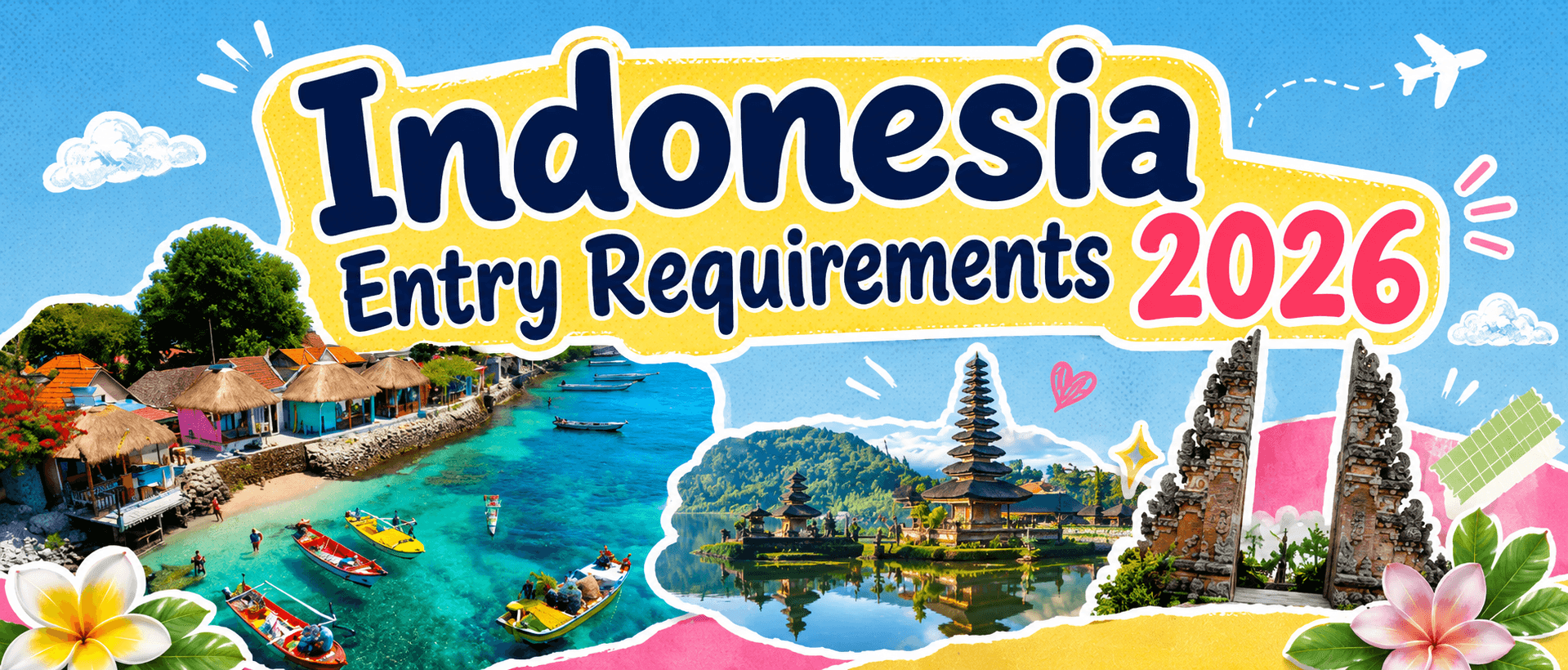 Indonesia Entry Requirements 2026: What You Need to Know