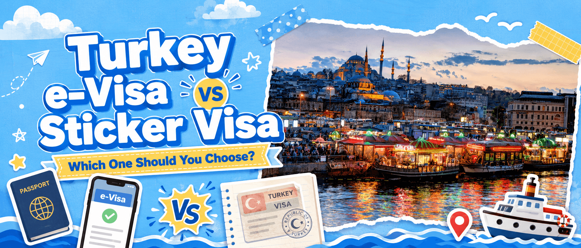 Turkey e-Visa vs Sticker Visa: Which One Should You Choose?