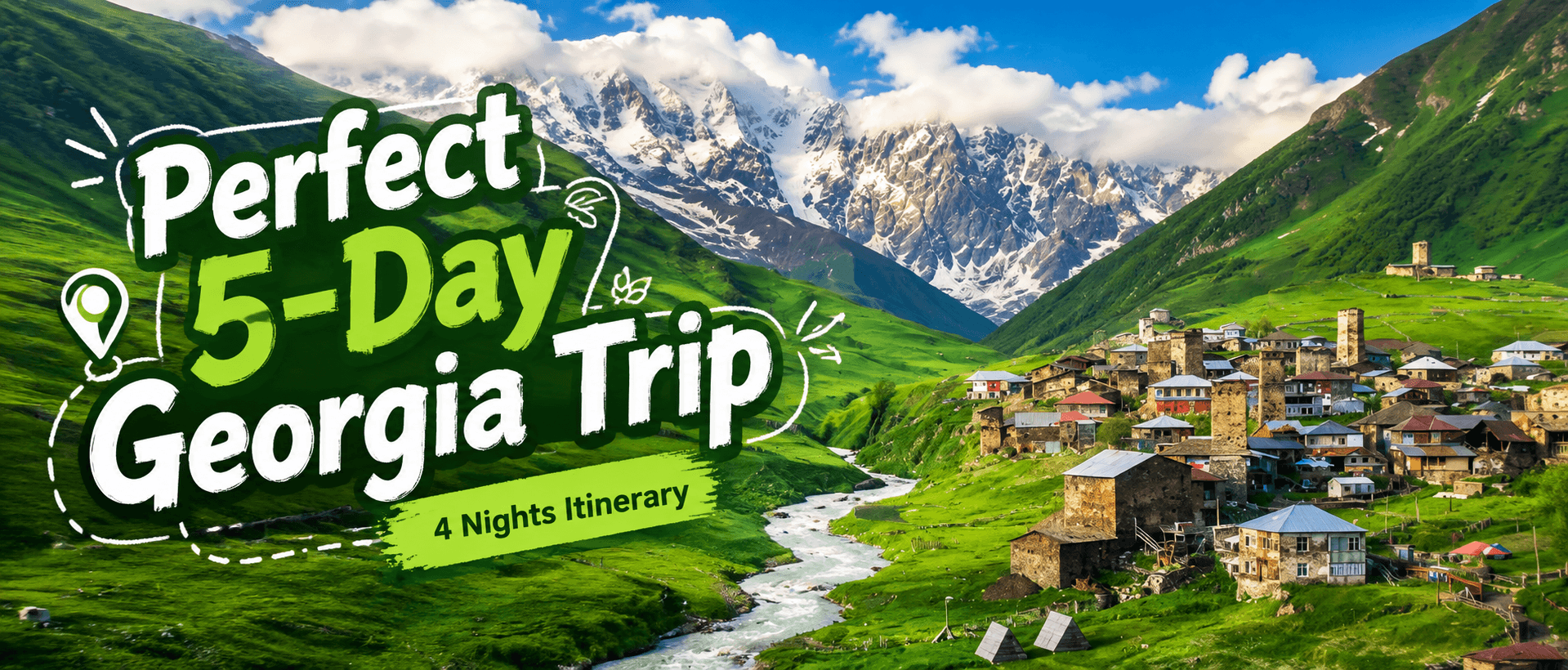 Suggested Itinerary for a Perfect 5-Day, 4-Night Trip to Georgia